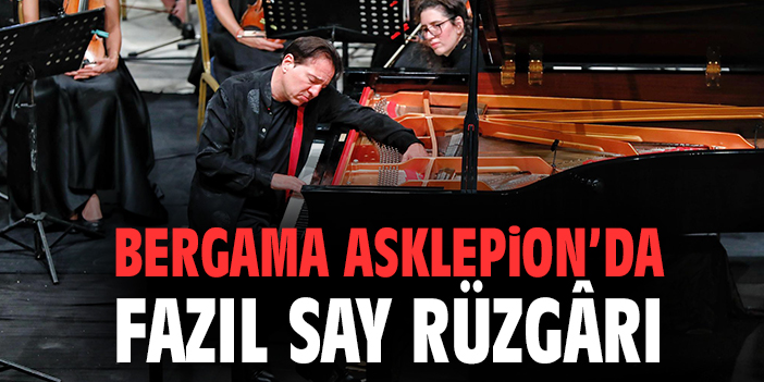 Fazıl Say’dan Unutulmaz Konser!