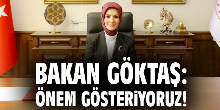 Bakan Göktaş: Çocukları Aile Ortamında Yetiştiriyoruz