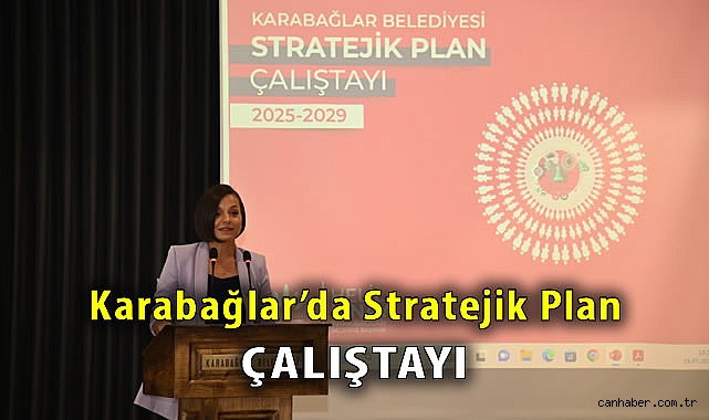 Karabağlar’da 2025-2029 Stratejik Plan Çalıştayı