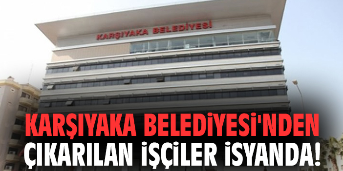 Karşıyaka Belediye Başkanı’na İşçiden Tepki!
