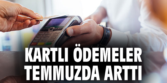 Temmuz Ayında Kartlı Ödeme Verileri Açıklandı: İşte Detaylar!