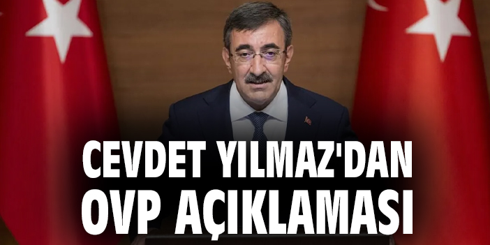 Cevdet Yılmaz’dan OVP açıklaması