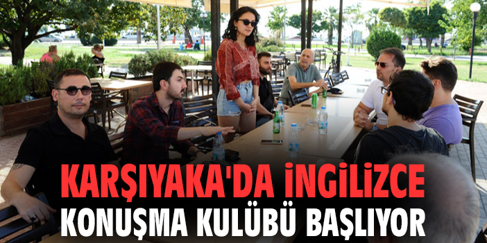 Karşıyaka’da Ücretsiz İngilizce Kulübü Başlıyor!