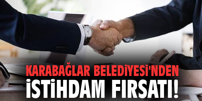 Karabağlar’da İş Arayanlara Yeni Fırsatlar!