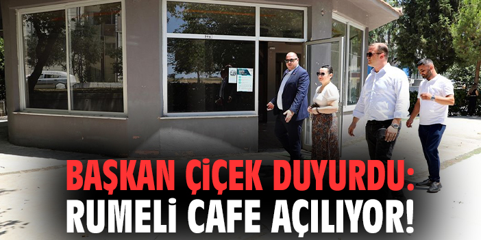 Menderes’te Yeni Sosyal Alan: Rumeli Cafe Açılıyor!