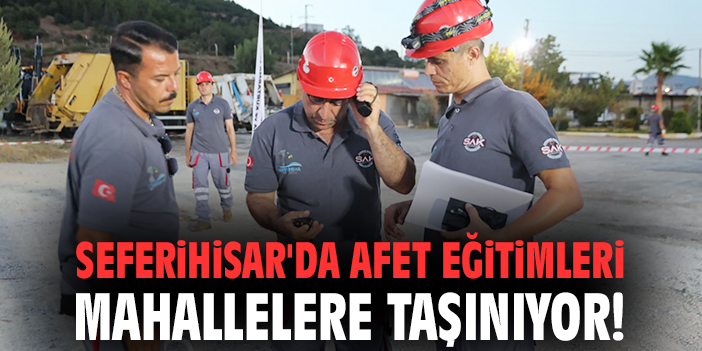 Seferihisar’da Afet Bilinci Eğitimi Başlıyor!