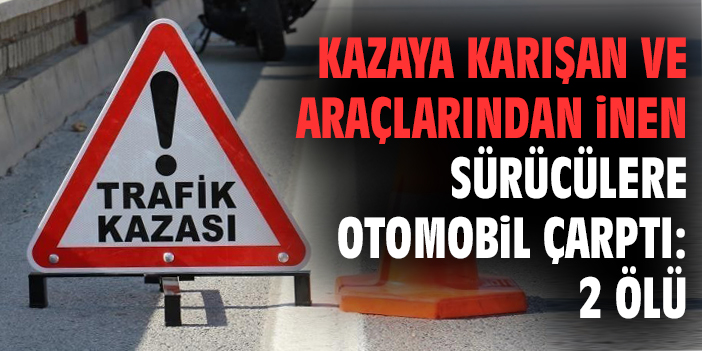 Feci Kaza: İki Sürücü Hayatını Kaybetti!