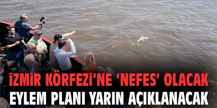 İzmir Körfezi’ne Acil Eylem Planı Açıklanıyor