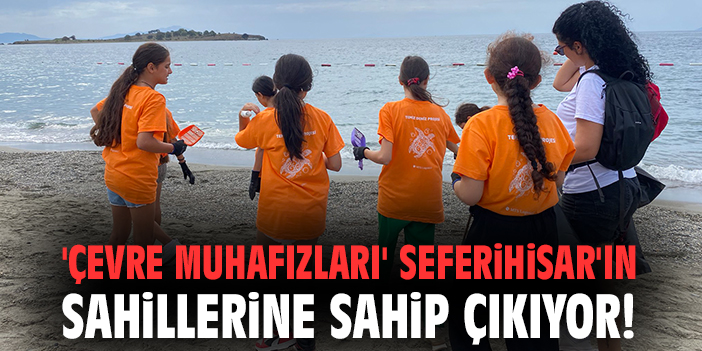 Seferihisar Çevre Muhafızları Temizlikte!