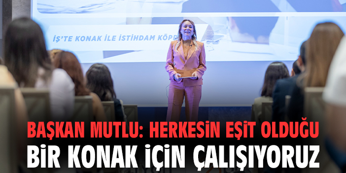 Başkan Mutlu’dan Sosyal Adalet Vurgusu