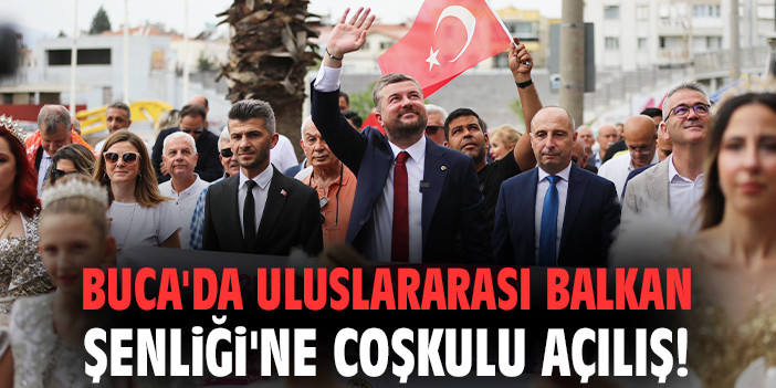 Buca’da 12. Uluslararası Balkan Şenliği Coşkusu!