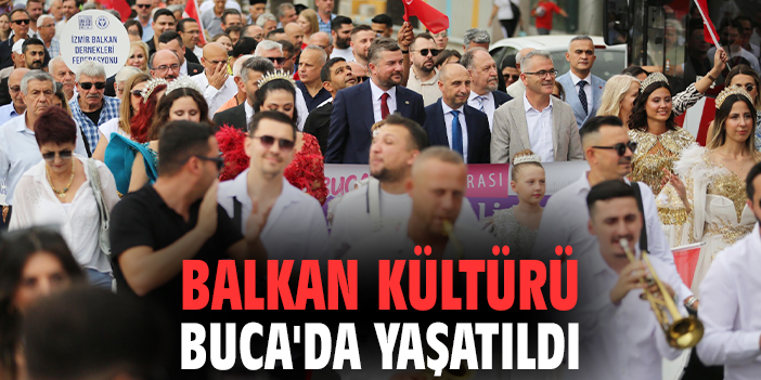 Buca’da Balkan Şenliği Rüzgarı Esti!