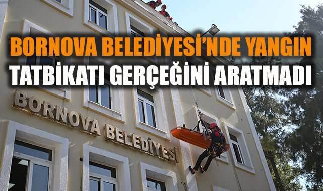 Bornova’da Gerçekçi Yangın Tatbikatı Gerçekleştirildi