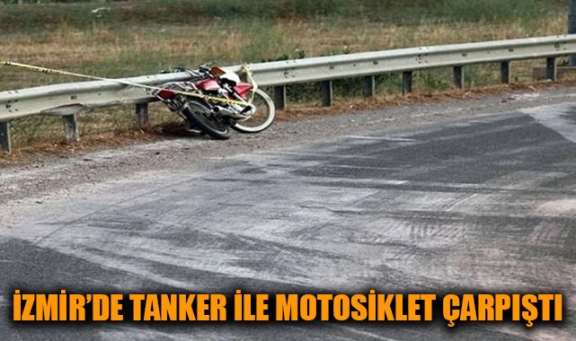 Menemen’de Tanker-Motosiklet Çarpıştı: 1 Ölü, 1 Yaralı