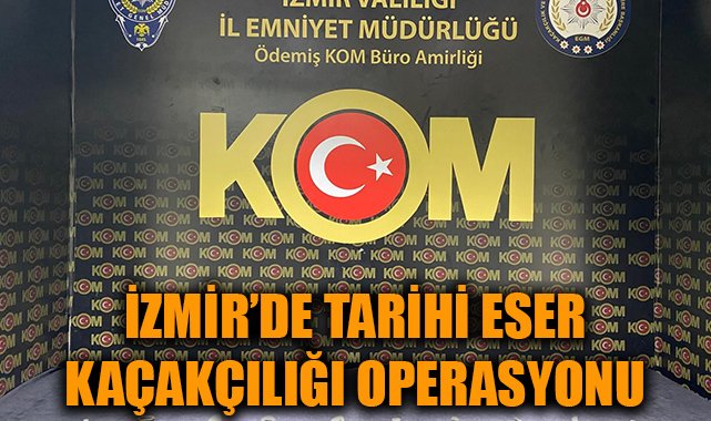 Ödemiş’te Tarihi Eser Kaçakçılığına Operasyon