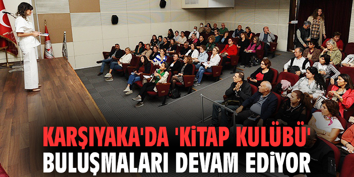 Karşıyaka’da Kitap Kulübü Buluşmaları Devam Ediyor