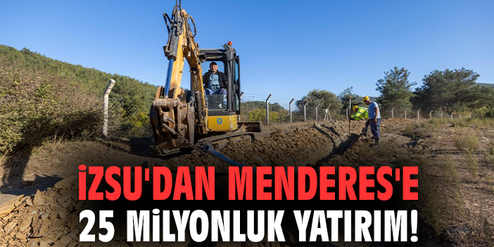 Menderes’te 25 Milyonluk İçme Suyu Yatırımı