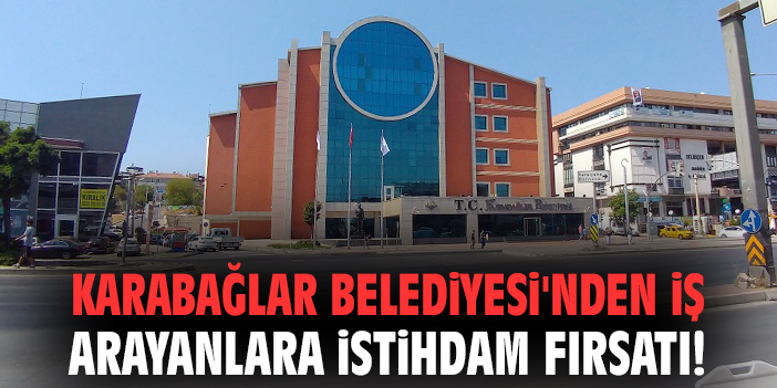 Karabağlar’da İstihdam İçin Toplu Görüşme Düzenleniyor