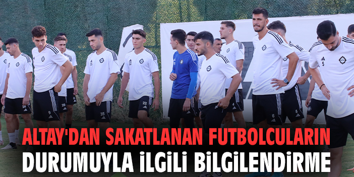 Altay’da Sakatlık Kabusu: 7 Oyuncu Tedavi Görüyor!