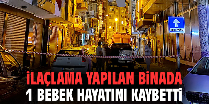 İlaçlama Faciası: Bebek Hayatını Kaybetti!