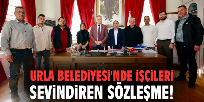 Urla’da İşçi Sözleşmesi İçin Anlaşma Sağlandı!