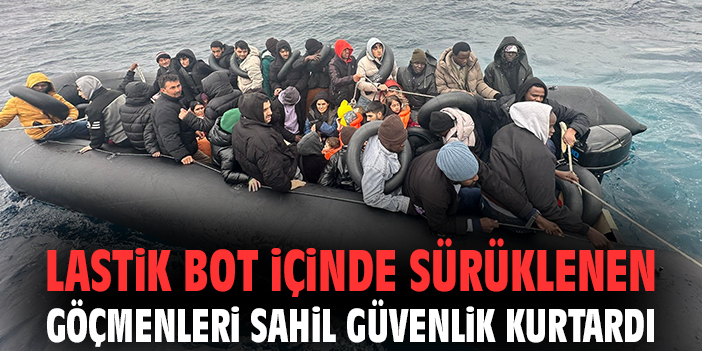 Sahil Güvenlik’ten 117 Göçmene Kurtuluş Operasyonu