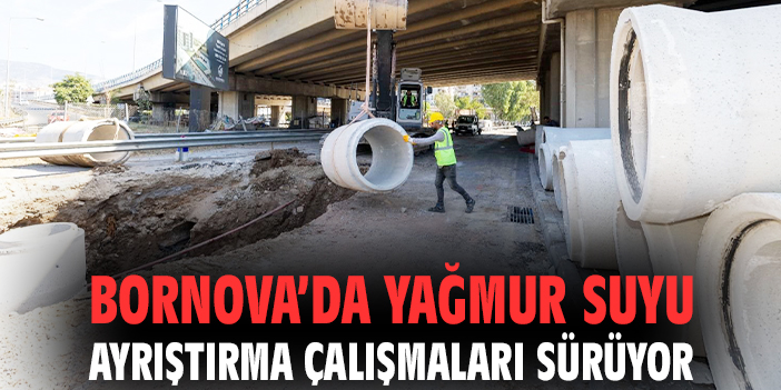 Bornova’da Yağmur Suyu Projesi Hızla İlerliyor