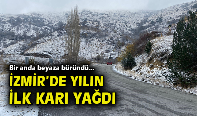 İzmir Bozdağ’da Mevsimin İlk Karı Yağdı!