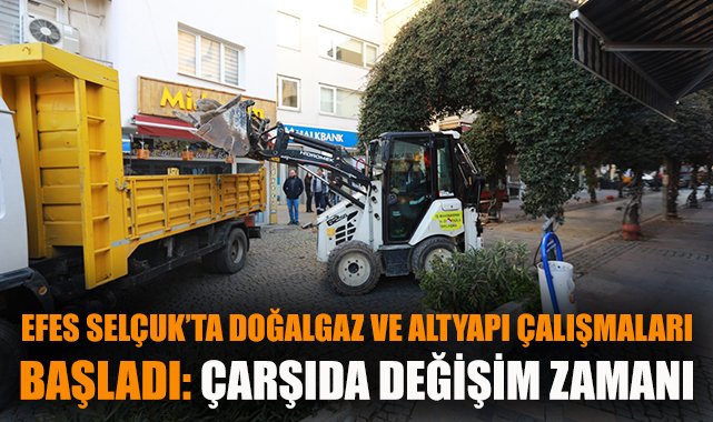 Efes Selçuk’ta Doğal Gaz Çalışmaları Başladı!