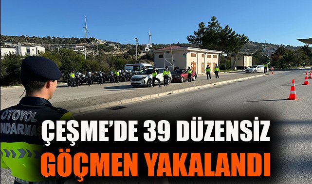 Çeşme’de 39 Kaçak Göçmen Yakalandı!