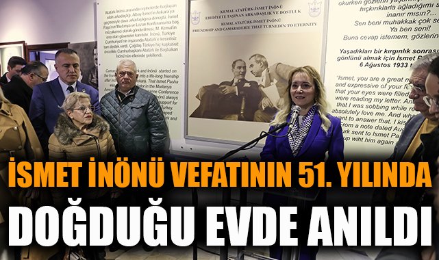 İsmet İnönü 51. Yılında Anıldı: Unutulmaz Lider!