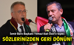 İzmir Barosu’ndan Özgür Özel’e sert tepki!