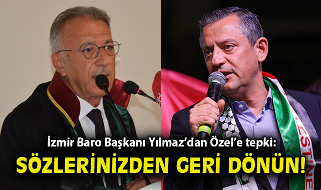 İzmir Barosu’ndan Özgür Özel’e sert tepki!