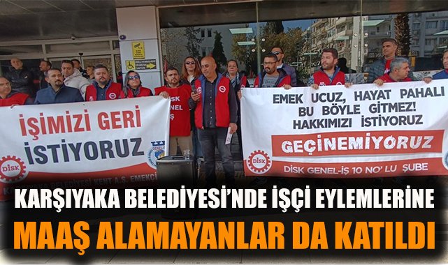 Karşıyaka’da İşçi Eylemi: Maaş ve İade İstiyoruz!
