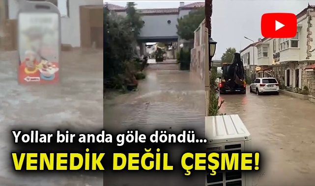 Çeşme’de Aniden Gelen Sağanak Hayatı Felç Etti!