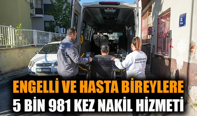 Gaziemir, 2024’te 5 bin 981 Hasta Nakli Yaptı!