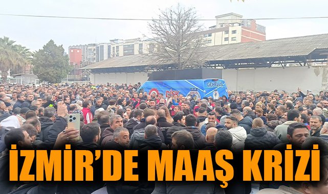 İzmir’de İşçiler, Maaş Krizine Karşı İş Bıraktı!
