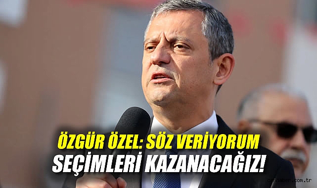 Özgür Özel: Halkın İktidarı için Birleşelim!