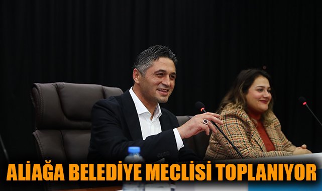 Aliağa Meclisi 4 Şubat’ta Canlı Yayınlanacak!