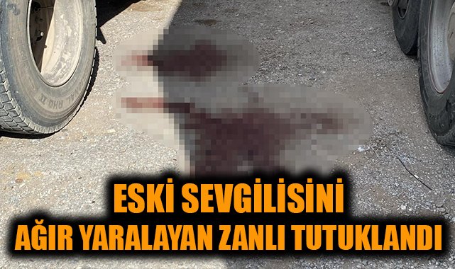 Eski Sevgilisinden Bıçaklanan Kadın Ağır Yaralı!