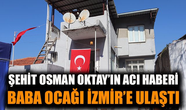 Şehit Osman Oktay’ın Acı Hikayesi: Düğün Yerine Vatan!