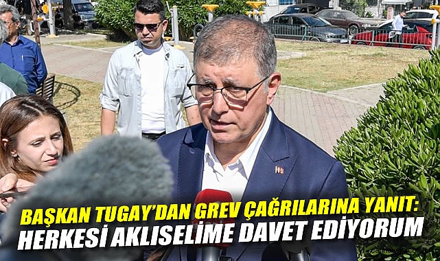 Başkan Tugay: Grev ve Taleplerle İlgili Açıklama