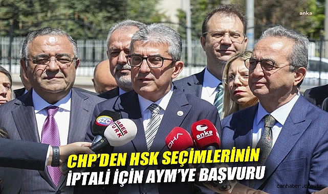 CHP, HSK Seçimlerini AYM’ye Taşıdı!