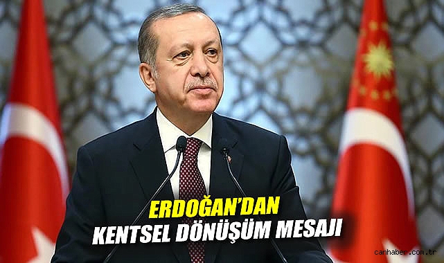 Erdoğan: ‘Kentsel Dönüşümde Kapris Olmaz!’