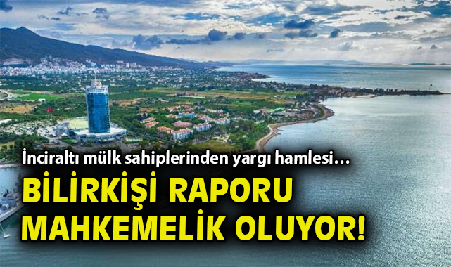 İnciraltı Planlamasına Tepkiler Yargıya Taşındı!