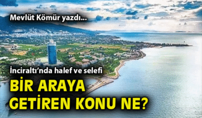 İnciraltı’nda Siyasi Çekişmeler ve Tartışmalar Büyüyor!