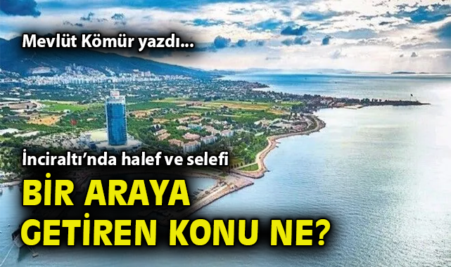 İnciraltı’nda Siyasi Çekişmeler ve Tartışmalar Büyüyor!