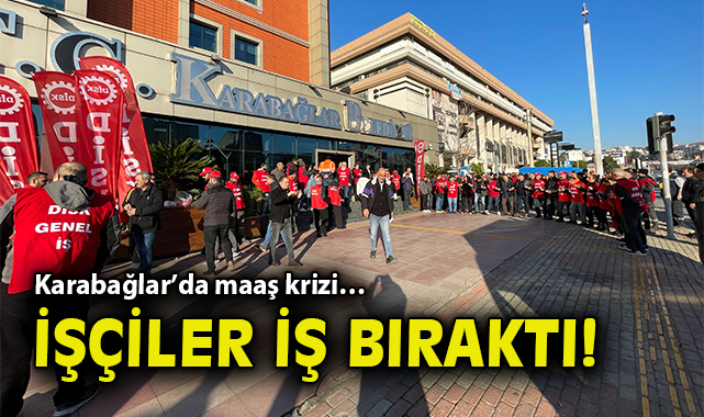 Karabağlar’da İşçiler İş Bıraktı, Bekleyiş Sürüyor!