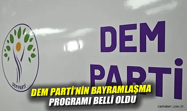 DEM Parti Bayramda Siyasi Partileri Ağırlayacak