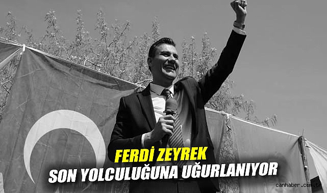 Ferdi Zeyrek, Son Yolculuğuna Uğurlandı